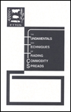 Downloadable Fundamentals and Techniques of Trading Commodity Spreads e-Booklet