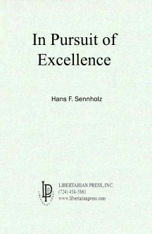 In Pursuit of Excellence by Hans F. Sennholz