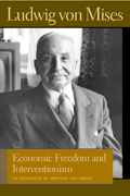 Economic Freedom and Interventionism: An Anthology of Articles and Essays (Clothbound)