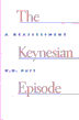The Keynesian Episode: A Reassessment (Clothbound)