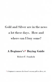 A Beginner's Buying Guide to Gold and Silver